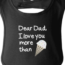 Load image into Gallery viewer, Dear Dad Icecream Cute Black Baby Bib Unique