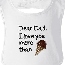 Load image into Gallery viewer, Dear Dad Icecream White Funny Design Baby Bib
